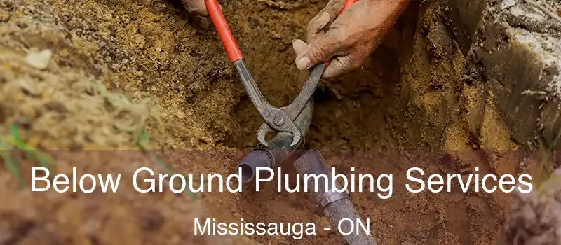  Below Ground Plumbing Services Mississauga - ON