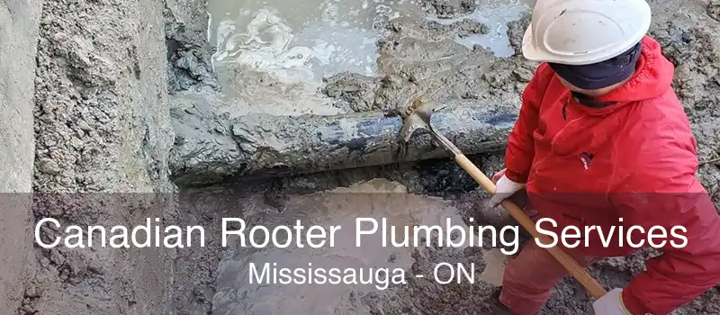 Canadian Rooter Plumbing Services Mississauga - ON